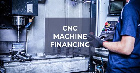 cnc finance and business|CNC Machine Financing & Leasing .